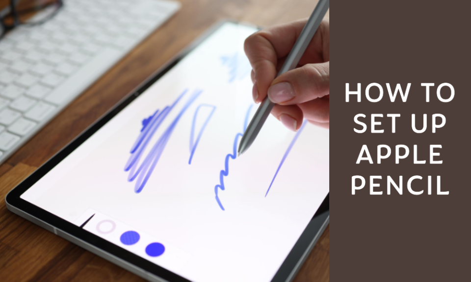 how to set up apple pencil